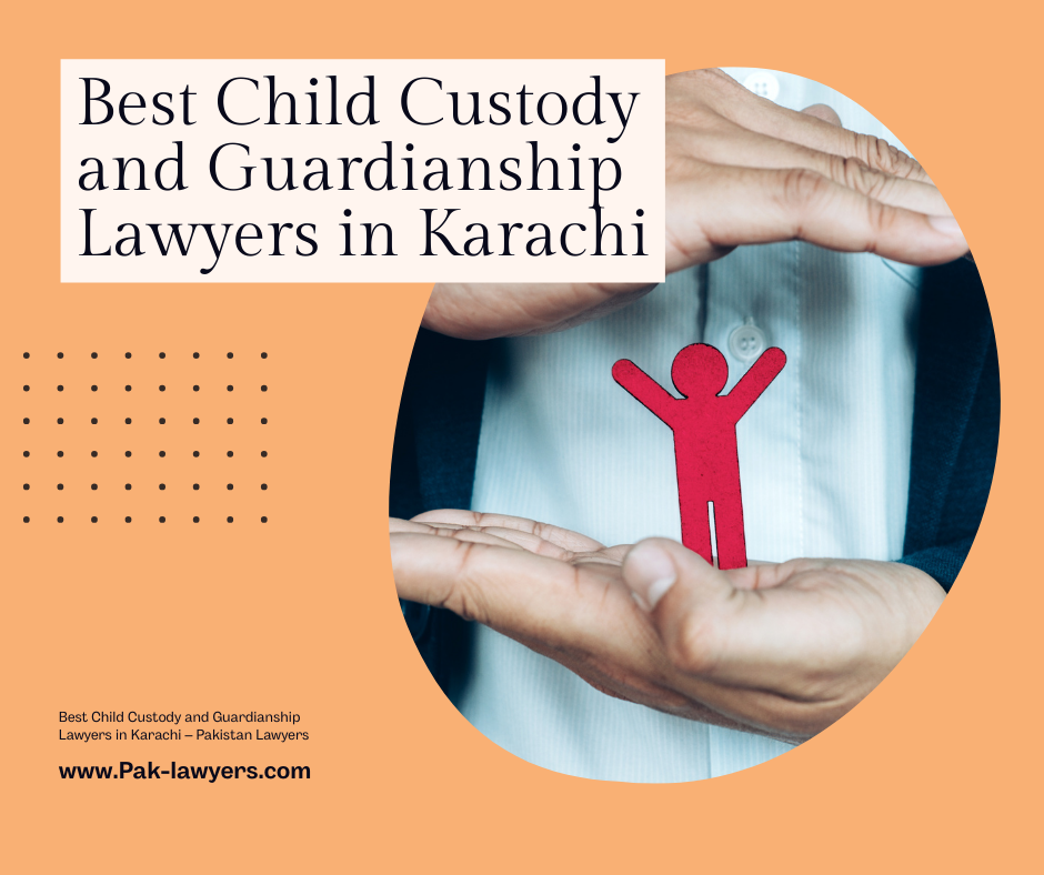 xperienced guardianship lawyers in Karachi family courts